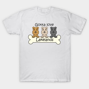 Gotta Love Lakeland Terriers T-Shirt